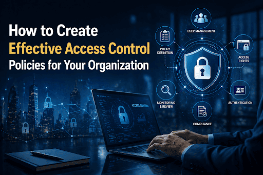 How to Create Effective Access Control Policies for Your Organization ...